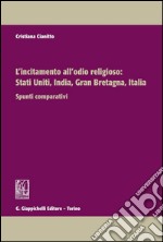 L'incitamento all'odio religioso: Stati Uniti, India, Gran Bretagna, Italia: Spunti comparativi. E-book. Formato PDF