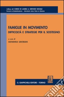 Famiglie in movimento. Difficoltà e stretegie per il sostegno. E-book. Formato PDF ebook di Savorani G. (cur.)