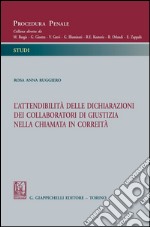 L' attendibilità delle dichiarazioni dei collaboratori di giustizia nella chiamata in correità. E-book. Formato PDF ebook