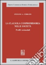 LA clausola compromissoria nelle società. Profili sostanziali. E-book. Formato PDF