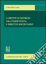 I gruppi di imprese tra insolvenza e diritto societario. E-book. Formato PDF ebook