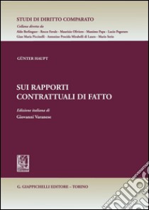 Sui rapporti contrattuali di fatto: Edizione italiana di Giovanni Varanese. E-book. Formato PDF ebook di Haupt Gunter