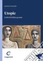 Utopie - e-Book: Scritti di Politica penale. E-book. Formato PDF ebook