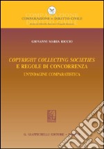 Copyright collecting societies e regole di concorrenza. Un'indagine comparatistica. E-book. Formato PDF