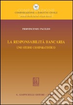 La responsabilità bancaria: uno studio comparatistico. E-book. Formato PDF