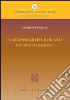La responsabilità bancaria: uno studio comparatistico. E-book. Formato PDF ebook