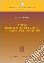 Mediation. Composizione contrattuale delle controversie e intervento del terzo. E-book. Formato PDF