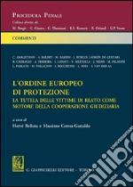 L'ordine europeo di protezione: La tutela delle vittime di reato come motore della cooperazione giudiziaria. E-book. Formato PDF ebook