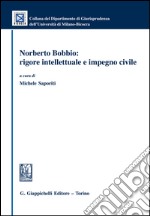 Norberto Bobbio: rigore intellettuale e impegno civile. E-book. Formato EPUB ebook