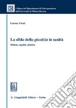 La sfida della giustizia in sanità. Salute, equità, risorse. E-book. Formato EPUB ebook