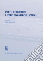 Porti, retroporti e zone economiche speciali. E-book. Formato PDF ebook