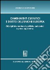 Cambiamenti climatici e diritto dell'unione Europea. Obblighi internazionali, politiche ambientali e prassi applicative. E-book. Formato PDF ebook