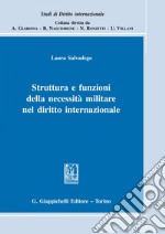 Struttura e funzioni della necessità militare nel diritto internazionale. E-book. Formato EPUB
