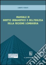 Manuale di diritto urbanistico e dell'edilizia della Regione Lombardia. E-book. Formato PDF