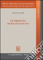 Le frodi IVA. Profili ricostruttivi. Ediz. italiana e inglese. E-book. Formato PDF ebook