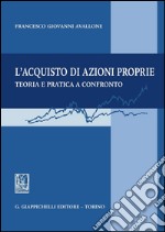 L' acquisto di azioni proprie. Teoria e pratica a confronto. E-book. Formato PDF ebook