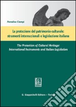 La protezione del patrimonio culturale. Strumenti internazionali e legislazione italiana. Ediz. italiana e inglese. E-book. Formato PDF ebook