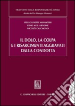 Il dolo, la colpa e i risarcimenti aggravati dalla condotta. E-book. Formato PDF ebook