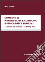 Strumenti di pianificazione & controllo e performance aziendali. Confronto tra family e non-family firms. E-book. Formato PDF ebook