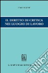 Il diritto di critica nei luoghi di lavoro. E-book. Formato PDF ebook