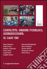 Conflitto, ordine pubblico, giurisdizione. Il caso TAV. E-book. Formato PDF ebook