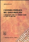 L' azienda pubblica nel quasi-mercato. Il management sanitario tra autonomia formale ed opzioni di scelta reali. E-book. Formato PDF ebook