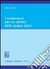 Fondamenti per un diritto delle acque dolci. E-book. Formato PDF ebook di Dario Casalini