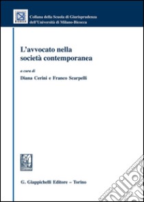 L' avvocato nella società contemporanea. E-book. Formato PDF ebook di Cerini D. V. (cur.); Scarpelli F. (cur.)