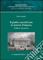 Il giudice specializzato in materia d'impresa. Problemi e prospettive. E-book. Formato PDF