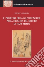 Il problema della giustificazione nella filosofia del diritto di Hans Kelsen. E-book. Formato PDF