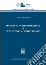 Danno non patrimoniale e «ingiustizia conformata». E-book. Formato PDF ebook