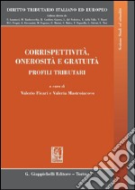 Corrispettività, onerosità e gratuità. Profili tributari. E-book. Formato PDF ebook