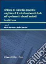 L' efficacia del concordato preventivo e degli accordi di ristrutturazione del debito nell'esperienza dei tribunali lombardi. Report di ricerca. E-book. Formato PDF ebook