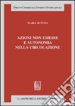 Azioni non emesse e autonomia nella circolazione. E-book. Formato PDF ebook