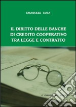 Il diritto delle banche di credito cooperativo tra legge e contratto. E-book. Formato PDF ebook