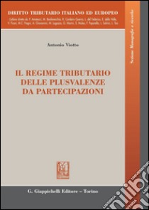 Il regime tributario delle plusvalenze da partecipazioni. E-book. Formato PDF ebook di Antonio Viotto