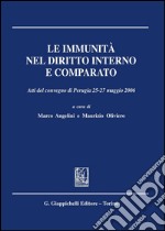 Le immunità nel diritto interno e comparato. Atti del Convegno (Perugia, 25-27 maggio 2006). E-book. Formato PDF