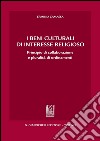 I beni culturali di interesse religioso. Principio di collaborazione e pluralità di ordinamenti. E-book. Formato PDF ebook