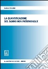 La quantificazione del danno non patrimoniale. E-book. Formato PDF ebook