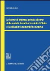 Le forme di impresa privata diverse dalle società lucrative tra aiuti di Stato e Costituzioni economiche europee. E-book. Formato PDF ebook