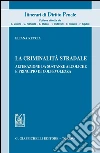 La criminalità stradale. Alterazione da sostanze alcoliche e principio di colpevolezza. E-book. Formato PDF ebook di Eliana Reccia