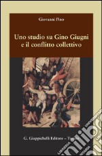 Uno studio su Gino Giugni e il conflitto collettivo. E-book. Formato PDF ebook