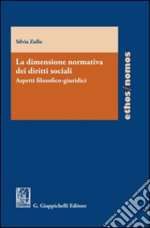 La dimensione normativa dei diritti sociali. Aspetti filosofico-giuridici. E-book. Formato PDF ebook di Silvia Zullo