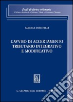 L' avviso di accertamento tributario integrativo e modificativo. E-book. Formato PDF ebook