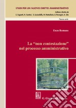 La 'non contestazione' nel processo amministrativo. E-book. Formato EPUB ebook