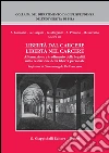 Libertà dal carcere libertà nel carcere. Affermazione e tradimento della legalità nella restrizione della libertà personale. E-book. Formato PDF ebook