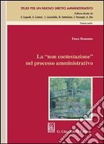 La 'non contestazione' nel processo amministrativo. E-book. Formato PDF ebook