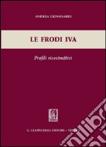 Le frodi IVA. Profili ricostruttivi. E-book. Formato PDF ebook