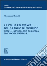 La value relevance del bilancio di esercizio. Modelli, metodologie di ricerca ed evidenze empiriche. E-book. Formato PDF ebook