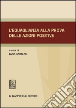 L' eguaglianza alla prova delle azioni positive. E-book. Formato PDF ebook